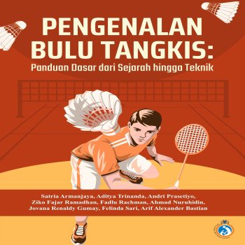 PENGENALAN BULU TANGKIS Panduan Dasar dari Sejarah hingga Teknik