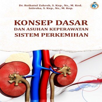 Konsep Dasar dan Asuhan Keperawatan Sistem Perkemihan