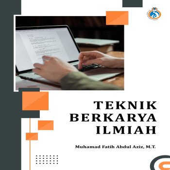 TEKNIK BERKARYA ILMIAH