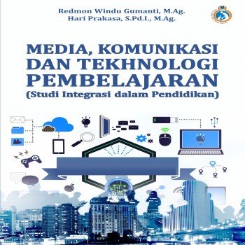 MEDIA:KOMUNIKASI DAN TEKHNOLOGI PEMBELAJARAN :Studi Integrasi dalam Pendidikan