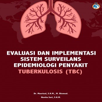 Evaluasi Dan Implementasi Sistem Surveilans Epidemiologi Penyakit Tuberkulosis :TBC