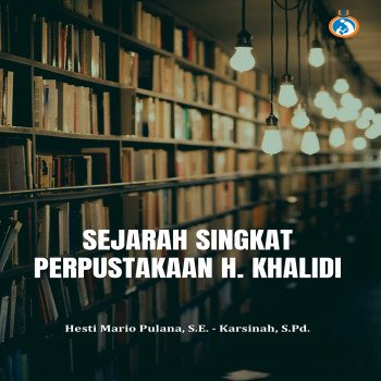 SEJARAH SINGKAT PERPUSTAKAAN H KHALIDI