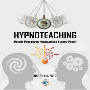 HYPNOTEACHING Metode Pengajaran Menggunakan Sugesti Positif