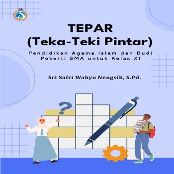 TEPAR Teka-Teki Pintar Pendidikan Agama Islam dan Budi Pekerti SMA untuk kelas XI