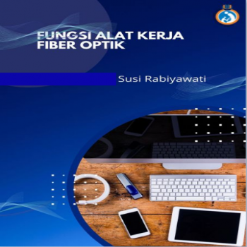Fungsi Alat Kerja Fiber Optik