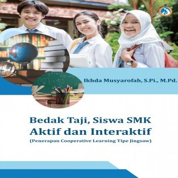 Bedak taji siswa SMK aktif dan interaktif : penerapan cooperative learning tipe jigsaw
